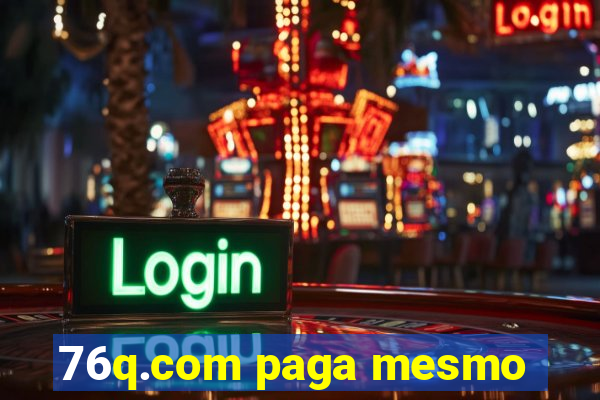 76q.com paga mesmo